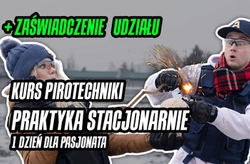 Kurs pirotechniki widowiskowej - PRAKTYKA STACJONARNIE CZAPURY (Pod Poznaniem) - jeden dzień dla pasjonata (8-10h)