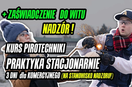 Kurs pirotechniki widowiskowej - PRAKTYKA STACJONARNIE CZAPURY (Pod Poznaniem) - dla komercyjnego zawodowca  - trzy dni + zaświadczenie do WITU (czynienie nadzoru express) (3 dni po 8h)