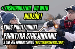 Kurs pirotechniki widowiskowej - PRAKTYKA STACJONARNIE CZAPURY (Pod Poznaniem) - dla komercyjnego zawodowca  - trzy dni + zaświadczenie do WITU (czynienie nadzoru express) (3 dni po 8h)